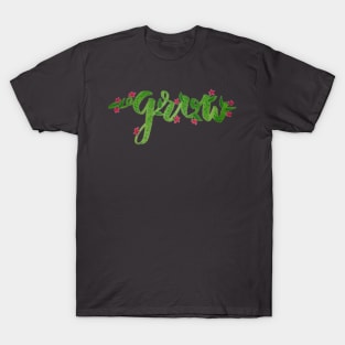 Handwritten floral grow affirmation T-Shirt